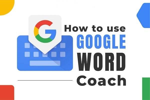 How to use Google Word Coach