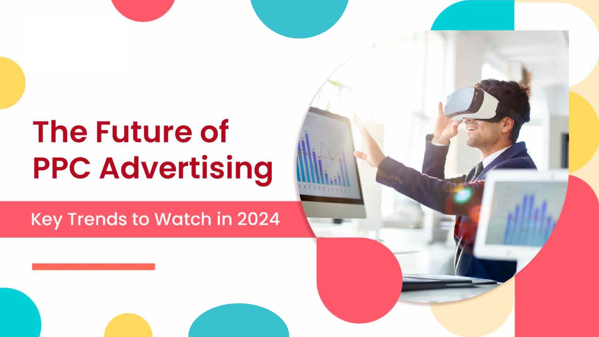 The future of PPC advertising: Key trends to watch in 2024
