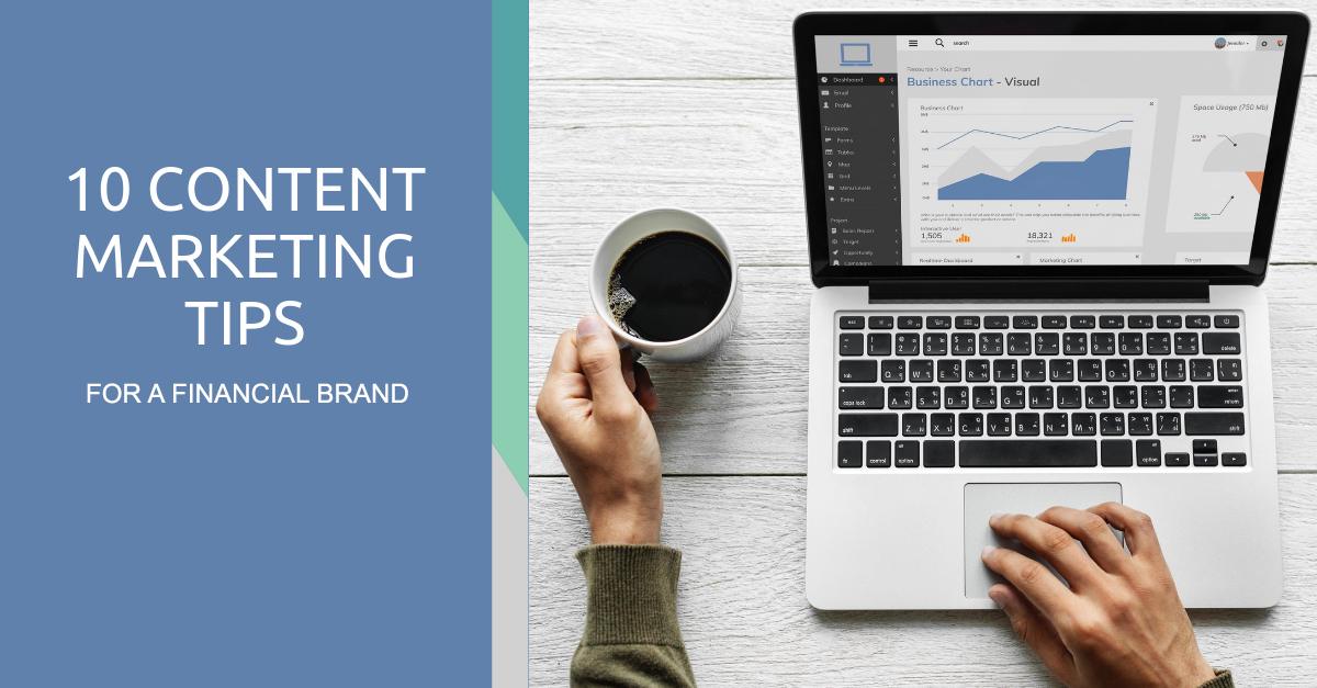 10 Content Marketing Tips for a financial brand.jpg