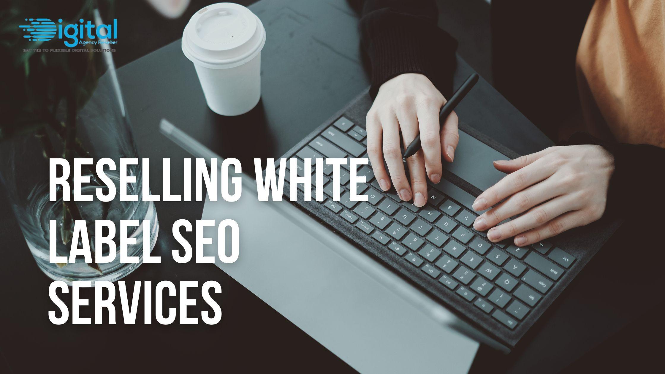 reselling white label SEO services